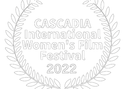 Official Selection of the 2022 Cascadia International Women's Film Festival