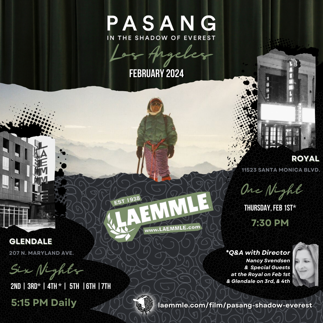 PASANG will be screening at Laemmle Theaters in the Los Angeles area Feb 1st - 7th, 2024